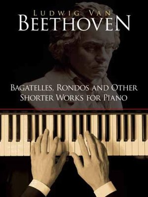 cover image of Bagatelles, Rondos and Other Shorter Works for Piano